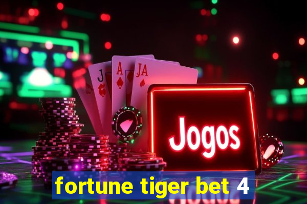 fortune tiger bet 4