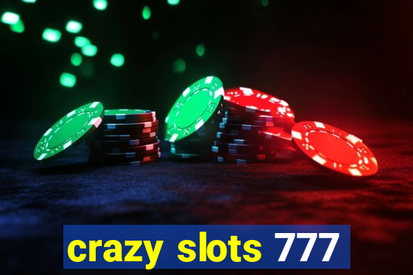 crazy slots 777