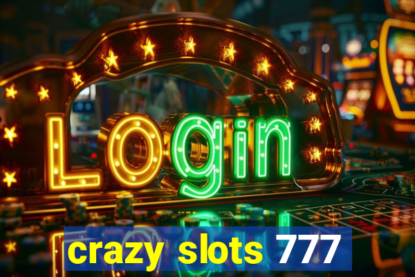 crazy slots 777