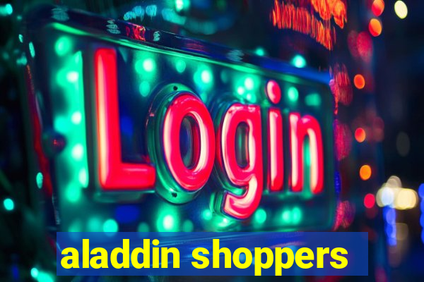 aladdin shoppers