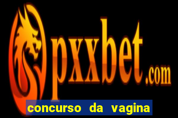 concurso da vagina mais bonita do brasil