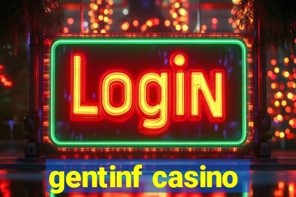 gentinf casino