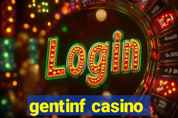 gentinf casino