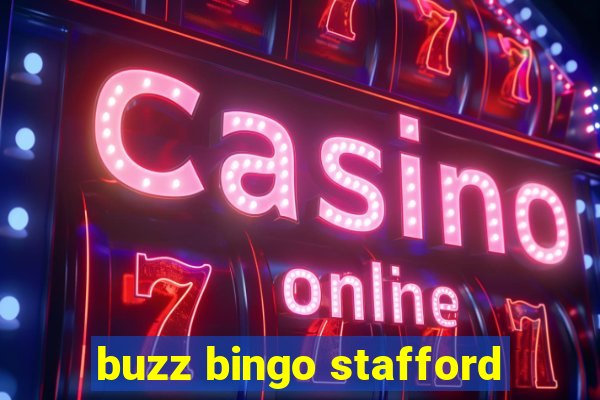 buzz bingo stafford