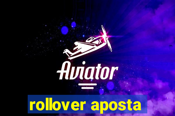 rollover aposta