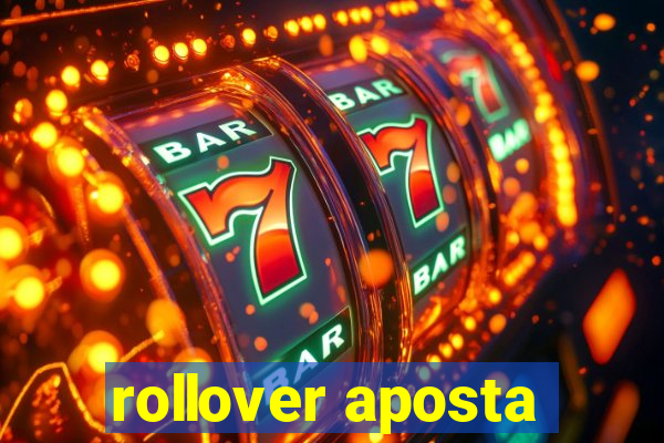 rollover aposta