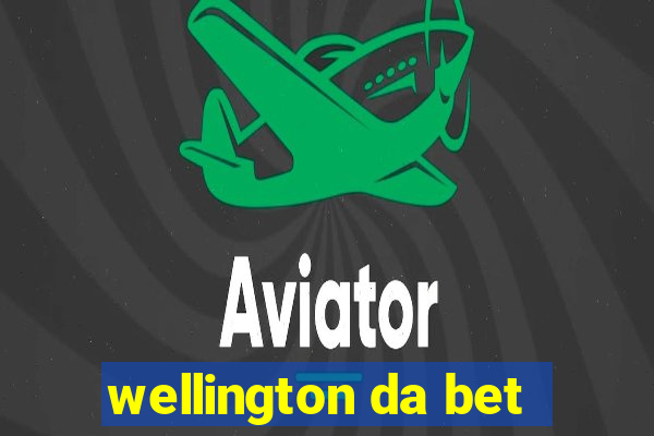 wellington da bet