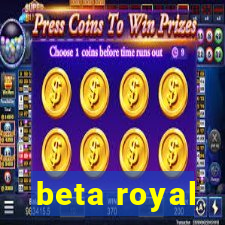 beta royal