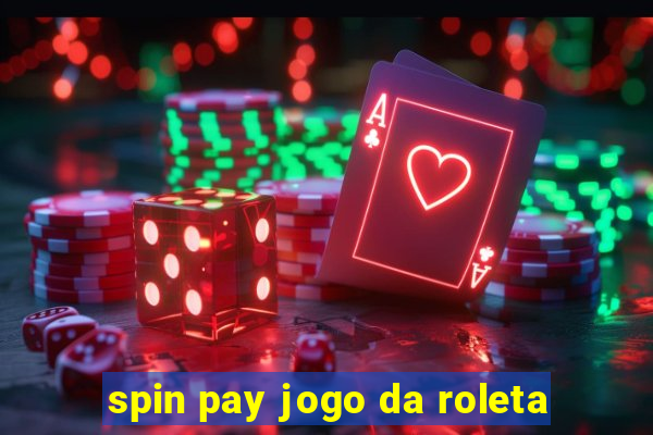 spin pay jogo da roleta