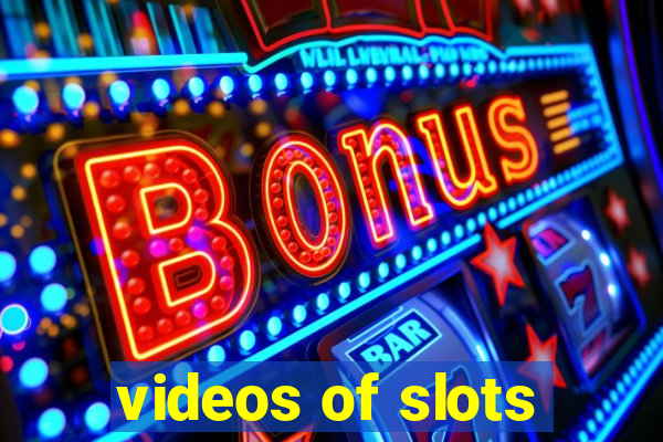 videos of slots