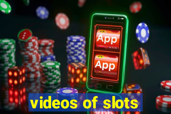 videos of slots