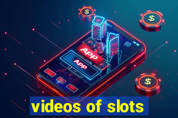 videos of slots