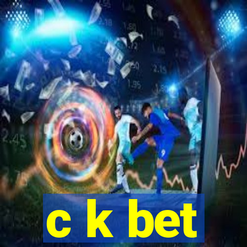 c k bet