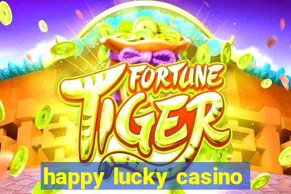 happy lucky casino