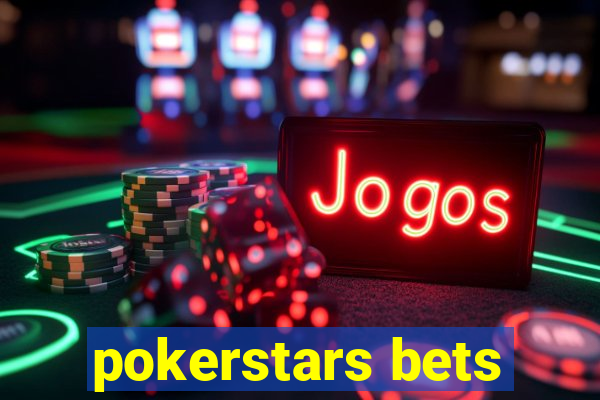 pokerstars bets