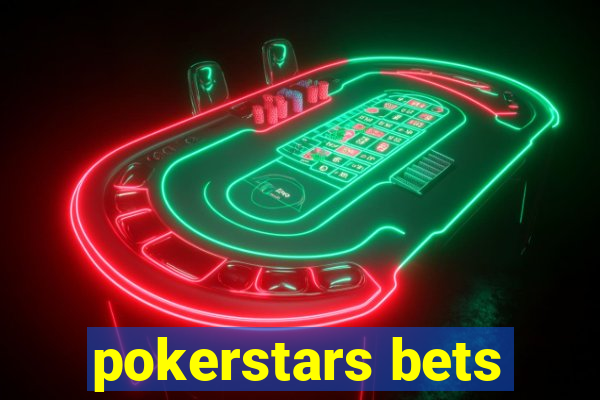 pokerstars bets