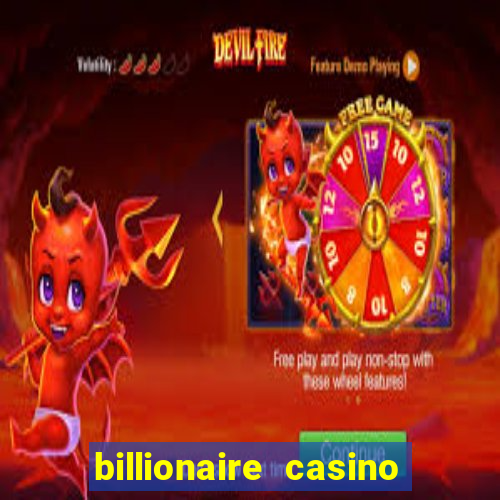 billionaire casino 100 free spins