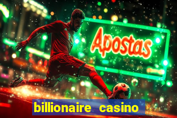 billionaire casino 100 free spins