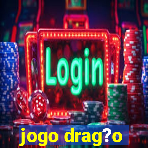 jogo drag?o