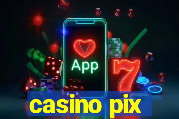 casino pix