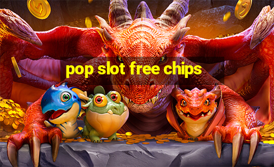 pop slot free chips