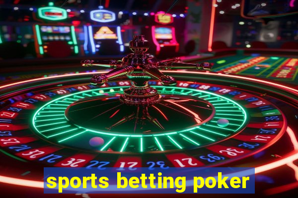 sports betting poker