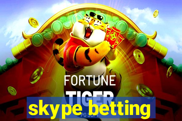 skype betting