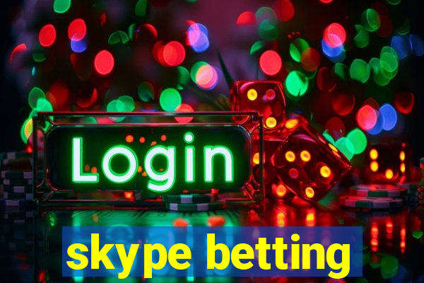 skype betting