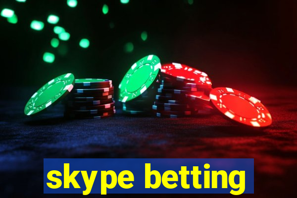 skype betting