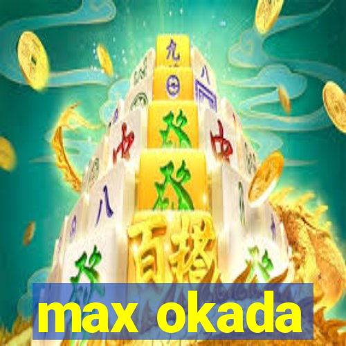 max okada