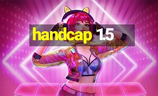 handcap 1.5