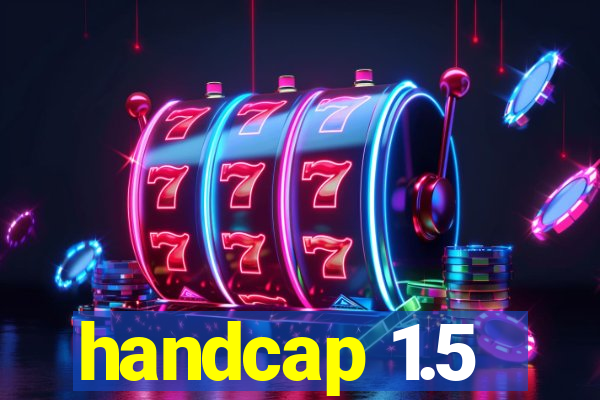 handcap 1.5