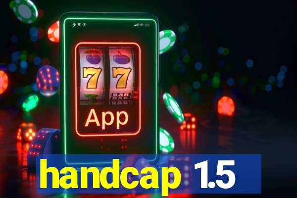 handcap 1.5