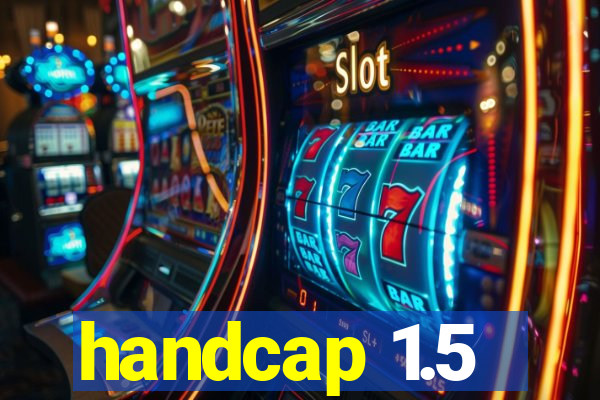 handcap 1.5