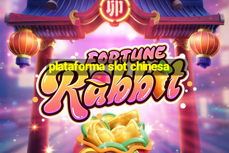 plataforma slot chinesa