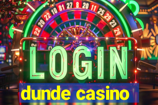 dunde casino