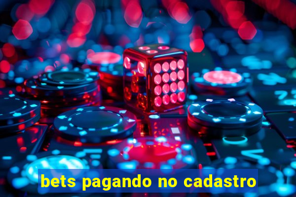 bets pagando no cadastro