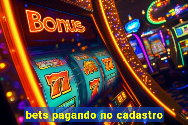 bets pagando no cadastro