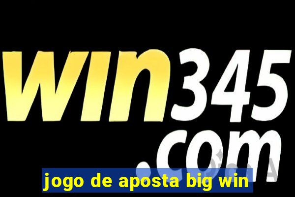 jogo de aposta big win