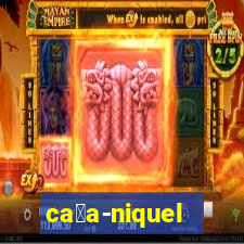 ca莽a-niquel