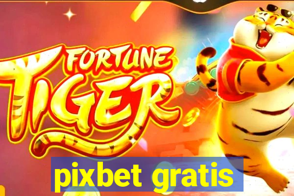 pixbet gratis