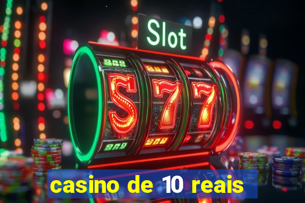 casino de 10 reais