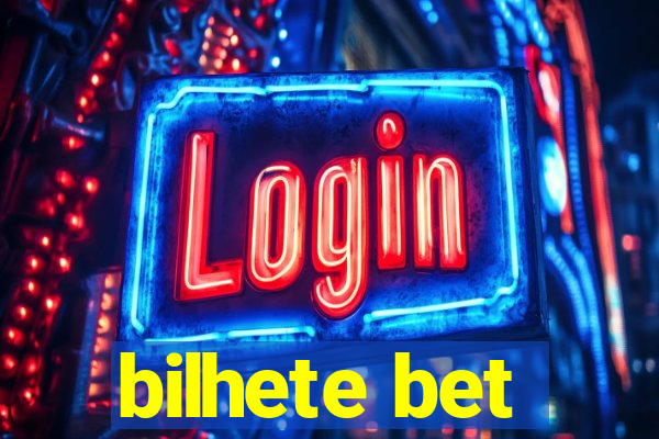 bilhete bet