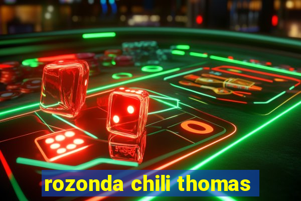 rozonda chili thomas