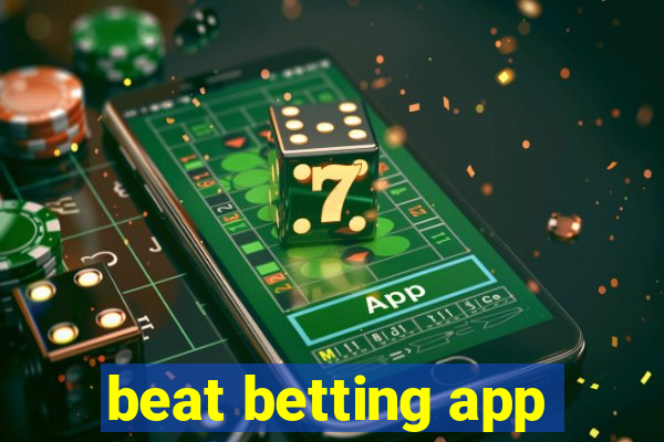 beat betting app