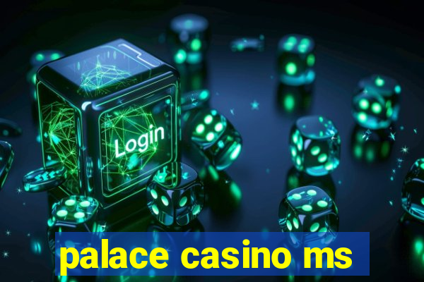 palace casino ms