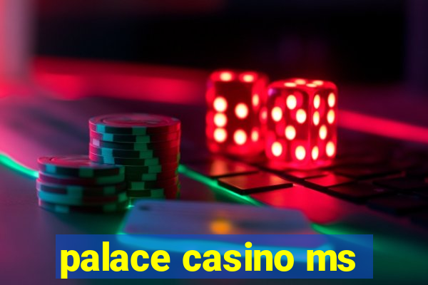 palace casino ms