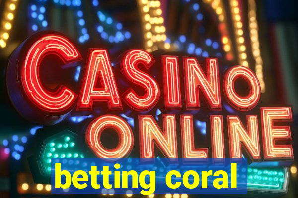 betting coral