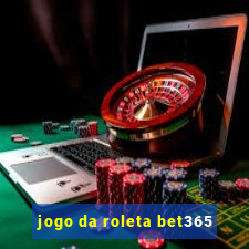 jogo da roleta bet365