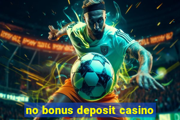 no bonus deposit casino